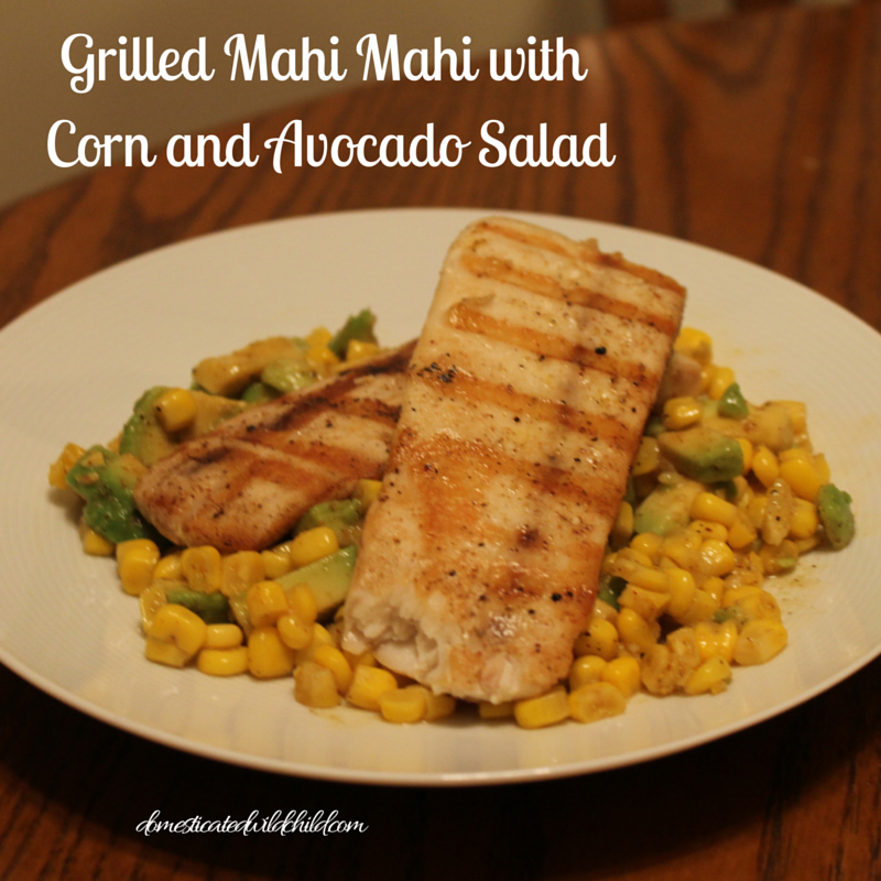 Grilled Mahi Mahi with Corn and Avocado Salad