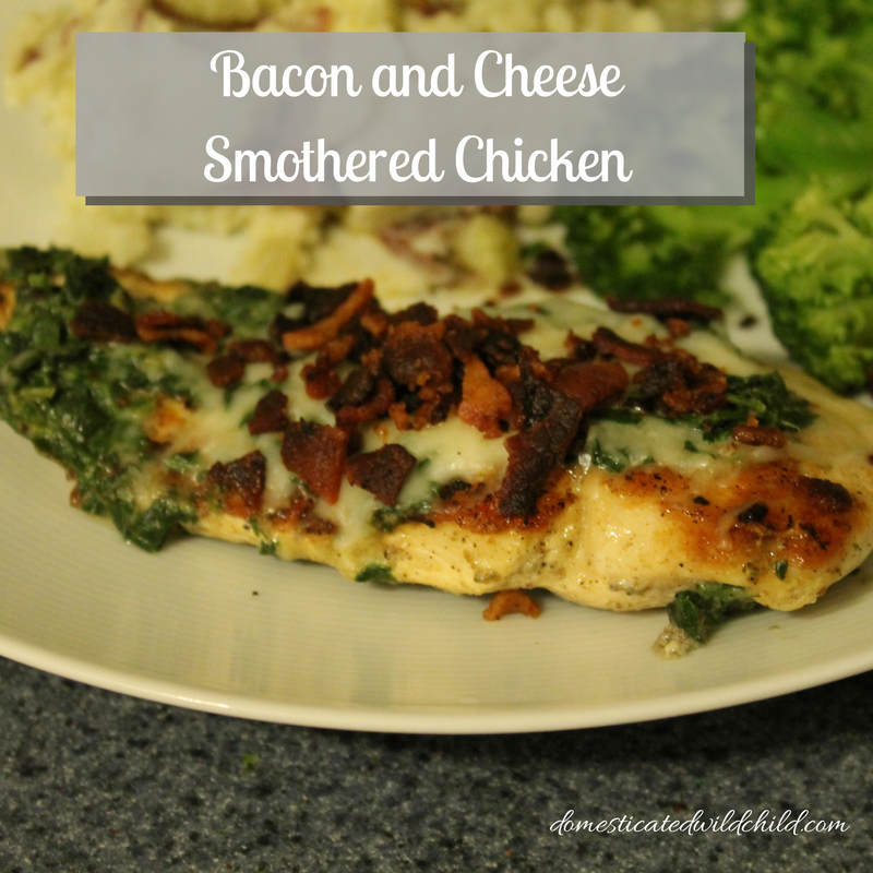 Bacon and Cheese Smothered Chicken